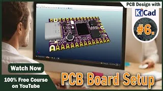Thumbnail: #6 Board Setup for PCB Design in KiCAD 7.0 | Complete PCB Design Course 2024
