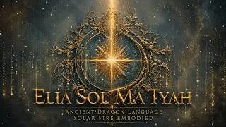 Thumbnail: Elia Sol Ma Tyah | Solar Fire Embodied  | Dragon Code Solar Activation 🌞🐉