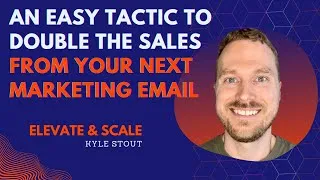 Thumbnail: An Easy Tactic to Double the Sales from Your Next Marketing Email | Elevate & Scale