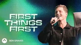 Thumbnail: First Things First | Ben Graves | Elevation Church