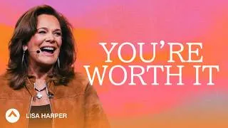 Thumbnail: You’re Worth It | Lisa Harper | Elevation Church