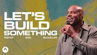 Thumbnail: Let’s Build Something | Pastor Earl McClellan | Elevation Church