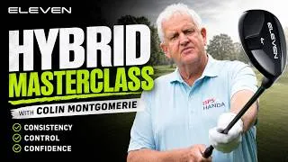 Thumbnail: Colin Montgomerie's Hybrid Masterclass | Hit Better Golf Shots with Eleven Hybrids