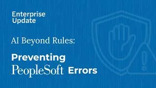 Thumbnail: PODCAST: AI Beyond Rules - Preventing PeopleSoft Errors
