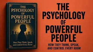 Thumbnail: The Psychology of Powerful People: How They Think, Speak, and Control Every Room | Audiobook