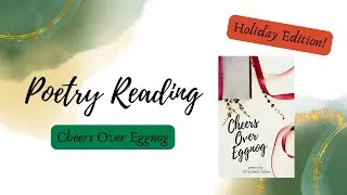 Thumbnail: Poetry Reading | Listen to the Magic of the Holiday Season | Reading Cheers Over Eggnog