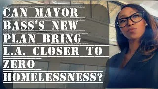 Thumbnail: Can Mayor Karen Bass’s New Plan Bring L.A. Closer to Zero Homelessness?
