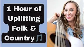 Thumbnail: 1 Hour of Inspiring Songs - Folk & Country (On Life, Love and Spirituality)