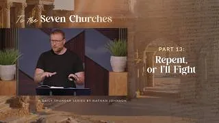 Thumbnail: Repent, or I’ll Fight (Revelation 2:16–17) // To the Seven Churches 13 (Nathan Johnson)