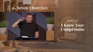 Thumbnail: I Know Your Compromise (Revelation 2:13-15) // To the Seven Churches 12 (Nathan Johnson)