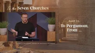 Thumbnail: To Pergamum, From … (Revelation 2:12) // To the Seven Churches 11 (Nathan Johnson)