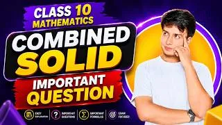 Thumbnail: CLASS 10 I MATHEMATICS I COMBINED SOLID IIMPORTANT QUESTIONS I FORMULA #elopeeth #mathematics
