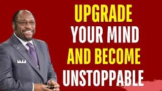 Thumbnail: UPGRADE YOUR MIND AND BECOME UNSTOPPABLE | MYLES MUNROE MOTIVATION