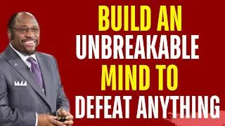 Thumbnail: BUILD AN UNBREAKABLE MIND TO DEFEAT ANYTHING | MYLES MUNROE MOTIVATION