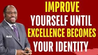 Thumbnail: IMPROVE YOURSELF UNTIL EXCELLENCE BECOMES YOUR IDENTITY ⭐ | MYLES MUNROE MOTIVATION