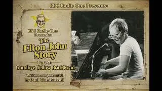 Thumbnail: The Elton John Story - Part 3: Goodbye Yellow Brick Road - BBC Radio One 1976