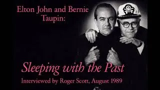 Thumbnail: Elton John and Bernie Taupin - Sleeping with the Past Interview - Roger Scott 1989