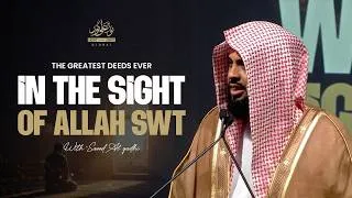 Thumbnail: NEW: Greatest Deeds In The Sigh of Allah | Shaykh Saeed Al Qadhi