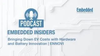 Thumbnail: Embedded Insiders: Bringing Down EV Costs with Hardware and Battery Innovation | ENNOVI