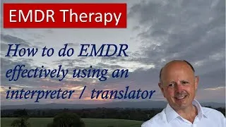 Thumbnail: How to do EMDR Therapy through an interpreter / translator