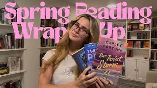 Thumbnail: Spring Reading Wrap Up |  Romance, Favorites & Disappointing Reads