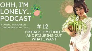 Thumbnail: EP. 12  BACK and I'm still lonely!