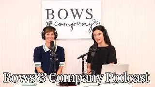Thumbnail: Bows & Company Podcast | Holiday recap, Taylor & Travis Wedding, Ann's entertaining! (July 9th)