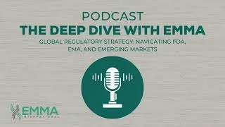 Thumbnail: Season 5, Episode 3: Global Regulatory Strategy: Navigating FDA, EMA, and Emerging Markets