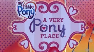 Thumbnail: My Little Pony Generation Three - A Very Pony Place (2007)