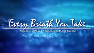 Thumbnail: Every Breath You Take | EmpathP Arrangement feat. Ninezero