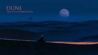Thumbnail: DUNE Ambient Music for Work, Study & Deep Focus | 3 Hours | No Ads