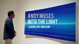 Thumbnail: ANDY MOSES : INTO THE LIGHT | LAGUNA ART MUSEUM