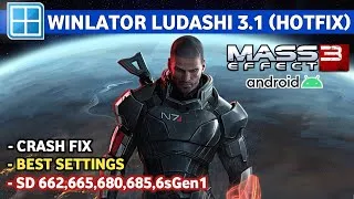 Thumbnail: MASS EFFECT 3 (2012) on Android | Winlator Ludashi 3.1 (Hotfix) | Crash Fix | SD 680, 4GB RAM
