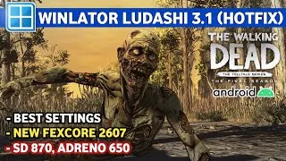 Thumbnail: THE WALKING DEAD: THE FINAL SEASON on Android | Winlator Ludashi 3.1 (Hotfix) |  | SD 870, 6GB RAM
