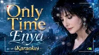 Thumbnail: Only Time – Enya | Karaoke Lyrics | A Song of Timeless Reflection 🌙