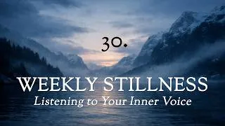Thumbnail: Listening to Your Inner Voice - Weekly Stillness 30