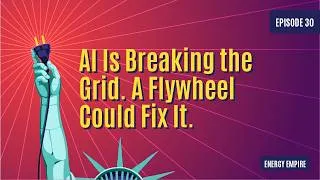 Thumbnail: AI Is Breaking the Grid. A Flywheel Could Fix It.