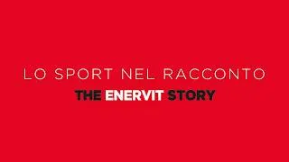 Thumbnail: LO SPORT NEL RACCONTO – THE ENERVIT STORY / FULL DOCUMENTARY