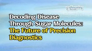 Thumbnail: Decoding Disease Through Sugar Molecules: The Future of Precision Diagnostics