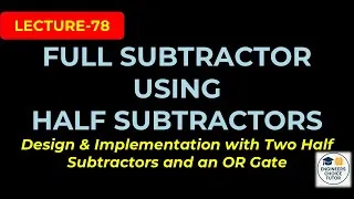 Thumbnail: Full Subtractor Using Half Subtractors | Digital System Design | Lecture-78
