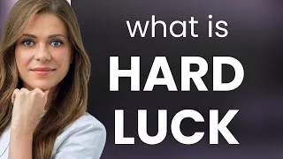 Thumbnail: "Hard Luck": Understanding the Phrase