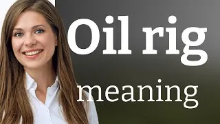 Thumbnail: Exploring "Oil Rig": Dive Deep into its Meaning!