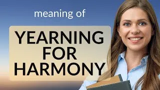 Thumbnail: Unlocking the Meaning of "Yearning for Harmony"