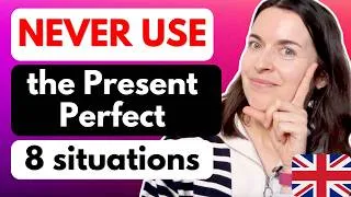 Thumbnail: NEVER USE the PRESENT PERFECT in these 8 situations | English grammar lesson