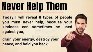 Thumbnail: 8 Types of People You Must NEVER Help | Protect Your Peace & Stop Being Used | Graded Reader