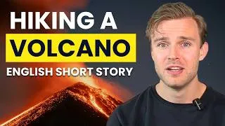 Thumbnail: Learn English With a Story: Hiking a Volcano | B1–B2 Listening Practice
