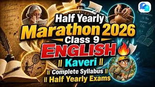 Thumbnail: Half Yearly Marathon 2026 Class 9 ENGLISH🔥|| Kaveri || Complete Syllabus || Half Yearly Exams