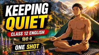 Thumbnail: Keeping Quiet Class 12 | One Shot | 2026 - 27 | English | Hornbill | Full Explanation | Animation