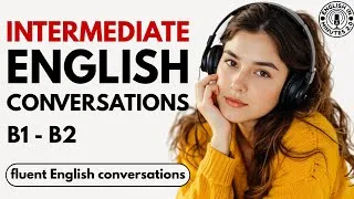 Thumbnail: Intermediate English Conversations Practice | B1 & B2 Daily Life English Speaking Practice Podcast
