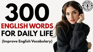 Thumbnail: 300 English Words for Daily Life To Boost Vocabulary | Everyday English Speaking Practice Podcast